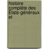 Histoire Complète Des États-Généraux Et door A-A. Boull�E