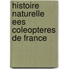 Histoire Naturelle Ees Coleopteres De France door Onbekend
