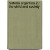 Historia Argentina 2 / The Child and Society door Assadourian