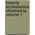 Historia Ecclesiastica Ultramarina, Volume 1