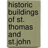 Historic Buildings Of St. Thomas And St.John by W.P. MacLean