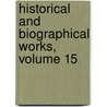 Historical And Biographical Works, Volume 15 door John Strype