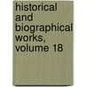 Historical And Biographical Works, Volume 18 door John Strype