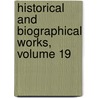Historical And Biographical Works, Volume 19 door John Strype