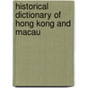 Historical Dictionary Of Hong Kong And Macau door Peter Bradshaw