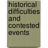 Historical Difficulties And Contested Events door Octave Delepierre