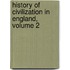 History Of Civilization In England, Volume 2