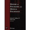 History Of Psychiatry And Medical Psychology door E. Wallace