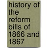 History of the Reform Bills of 1866 and 1867 door Homersham Cox
