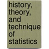 History, Theory, and Technique of Statistics door August Meitzen