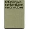 Hot Carriers In Semiconductor Nanostructures door Jagdeep Shah
