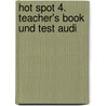 Hot Spot 4. Teacher's Book Und Test Audi door Onbekend