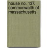 House No. 137. Commonwalth Of Massachusetts. door Anonmyous