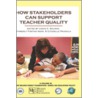 How Stakeholders Can Support Teacher Quality door Onbekend