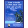How to Make $100k This Year as a Life Coach! door Terri Levine