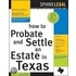 How to Probate&settle an Estate in Texas, 4e