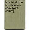 How To Start A Business On Ebay [with Cdrom] door Press Entrepreneur