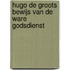 Hugo De Groots Bewijs Van De Ware Godsdienst