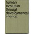 Human Evolution Through Developmental Change