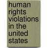 Human Rights Violations In The United States door Steven R. Shapiro