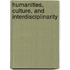 Humanities, Culture, and Interdisciplinarity