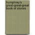 Humphrey's Great-Great-Great Book Of Stories