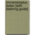 Immersionplus Italian [With Listening Guide]