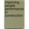 Improving People Performance In Construction door Dr D. Cooper