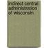 Indirect Central Administration Of Wisconsin
