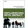 Influencing With Impact Participant Workbook door Kevin Eikenberry