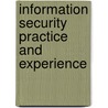 Information Security Practice And Experience door Liqun Chen