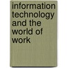 Information Technology and the World of Work door Onbekend