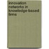 Innovation Networks In Knowledge-Based Firms