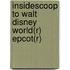 Insidescoop To Walt Disney World(R) Epcot(R)
