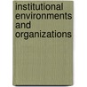Institutional Environments and Organizations door W. Richard Scott