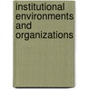 Institutional Environments and Organizations by W. Richard Scott