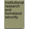 Institutional Research And Homeland Security door Nicolas A. Valcik