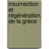Insurrection Et Régénération De La Grèce by J-F. Minssen