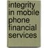 Integrity In Mobile Phone Financial Services