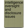 Intelligence Oversight And Disclosure Issues by Unknown