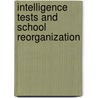 Intelligence Tests And School Reorganization door Lewis Madison Terman