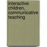 Interactive Children, Communicative Teaching by Helen Finlayson