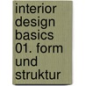 Interior Design Basics 01. Form und Struktur door Graeme Brooker