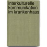 Interkulturelle Kommunikation im Krankenhaus door Verena Dreißig