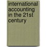 International Accounting In The 21st Century door Onbekend