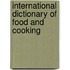 International Dictionary of Food and Cooking