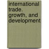 International Trade. Growth, and Development door Pranab K. Bardhan