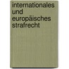 Internationales und Europäisches Strafrecht door Helmut Satzger