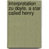 Interpretation zu Doyle. A Star Called Henry
