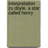 Interpretation zu Doyle. A Star Called Henry door Hans-Georg Schede